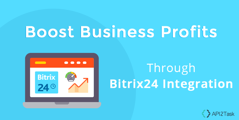 Boost Business Profits Through Bitrix24 Integration